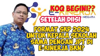 TERBARU FORMAT SKP 2024 KEPALA SEKOLAH SAMA DENGAN JPT DI EKINERJA BKN [upl. by Caren]