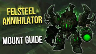 Felsteel Annihilator  Hellfire Citadel Mount Guide WoW [upl. by Cynthea]