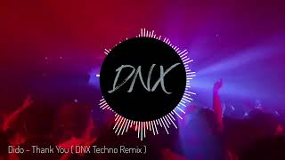 Dido  Thank You  DNX Techno Remix [upl. by Ruiz205]