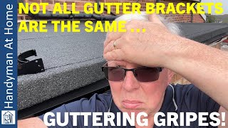 Guttering Gripes  Not All Gutter Brackets Are The Same [upl. by Burny]