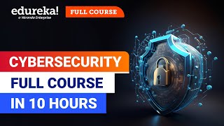 Cybersecurity Full Course  10 Hours  Cyber Security Training for Beginners 2024  Edureka [upl. by Trevorr914]