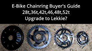 Ebike Chainring Buyers Guide Which size is best Is it worth getting a Lekkie What is a Lekkie [upl. by Lokin497]