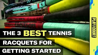 The 3 Best Tennis Racquets for Getting Started [upl. by Eesyak]