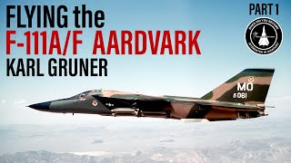 Flying the F111AF Aardvark  Karl Gruner Part 1 [upl. by Rednijar]