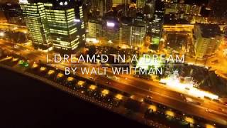 I Dream’d in a Dream by Walt Whitman [upl. by Zilber688]