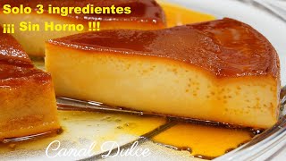 SÓLO 3 INGREDIENTES SIN HORNO FLAN FÁCIL Y RÁPIDO  ONLY 3 INGREDIENTS WITHOUT A QUICK FLAN OVEN [upl. by Turino]