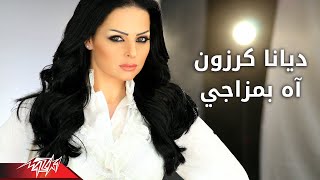 Ah Bemazagi  Diana Karazon أه بمزاجى  ديانا كرزون [upl. by Aleakam662]