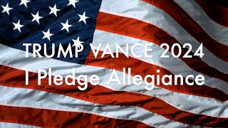 TRUMP VANCE 2024 Video I Pledge Allegiance [upl. by Aicargatla158]