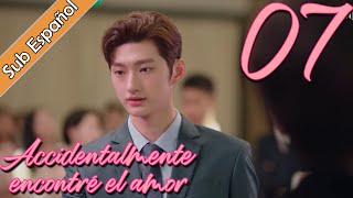 【Sub Español】 Accidentalmente encontré el amor EP07  I Accidentally Found Love  一不小心捡到爱 [upl. by Ylas]