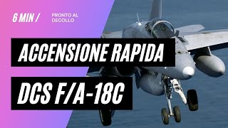 DCS F18 Accensione Super Rapida e Completa [upl. by Imotas]