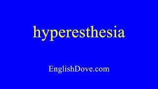 How to pronounce hyperesthesia in American English [upl. by Dierolf384]