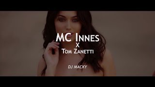 MC INNES x Tom Zanetti  Best is Yet To Come 2019 REMIX DJ Macky [upl. by Schaper]