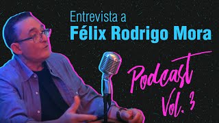 Feminicidio o autoconstrucción de la mujer entrevista a Félix Rodrigo Mora  Podcast Vol 3 [upl. by Rollins]