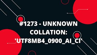 1273  Unknown collation utf8mb40900aici [upl. by Niela]