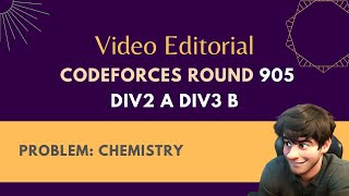 Codeforces Round 905 Div 2 A  Div 3 B  Problem Chemistry [upl. by Yelnats]