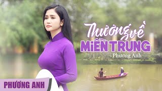 Thương Về Miền Trung  Phương Anh Official MV [upl. by Seana]