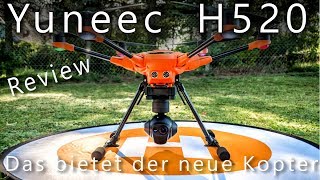 Das kann die neue Drohne von Yuneec  Erste deutsche Review des Yuneec H520 [upl. by Knepper]