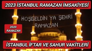 İSTANBUL RAMAZAN İMSAKİYESİ 2023  İFTAR VE SAHUR VAKİTLERİ [upl. by Cato850]