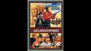 Adlerschwinge  1954 ‧ Westernfilm in Deutsch  mit Audie Murphy  Hugh OBrien [upl. by Alah]