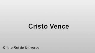 Cristo Rei do Universo  Cristo Vence [upl. by Egap431]