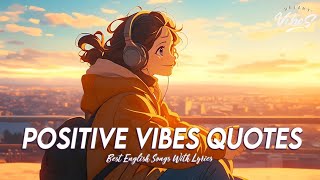 Morning Chill Songs 🍇 Good Vibes Good Life  Romantic English Songs With Lyrics [upl. by Millwater60]