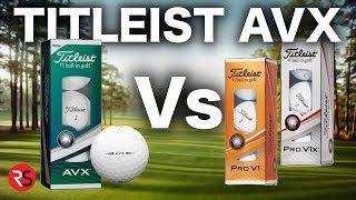 REVIEW  TITLEIST AVX GOLF BALL Vs PRO V1 amp PRO V1X [upl. by Dexter766]