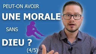 Peuton avoir une morale sans Dieu  45 [upl. by Mayhew754]