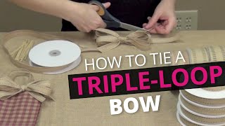 How to Tie a TripleLoop Bow  Twill Stitch Ribbon  Nashville Wraps [upl. by Ocirled728]