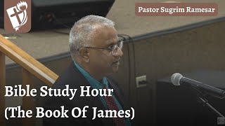 Bible Study Hour James  Pastor Sugrim Ramesar [upl. by Narda]