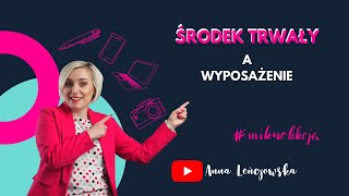 Środek trwały a wyposażenie [upl. by Ataga]