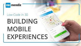 LowCode in 30 Webinar Building Mobile Experiences [upl. by Aiynat592]