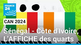 CAN 2024  Côte dIvoire  Sénégal LAFFICHE des quarts de finale • FRANCE 24 [upl. by Tsai]