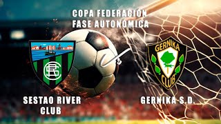 🔴LIVE SESTAO RIVER CLUB  GERNIKA SD Copa Federación Fase Autonómica [upl. by Idram]