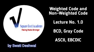 Weighted amp NonWeighted Code  BCD Code Gray Code ASCII EBCDIC Lecture No10 Digital Electronics [upl. by Ijan938]