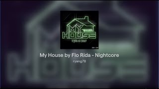 My House by Flo Rida  Nightcore [upl. by Amasa]