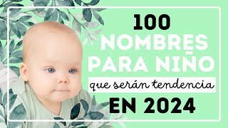 💙100 NOMBRES PARA NIÑO que serán tendencia en 2024👶 [upl. by Favin]