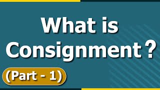 What is Consignment Introduction to Consignment Accounting  Basics  Part 1  Letstute Accountancy [upl. by Yhtomiht456]