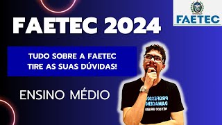 FAETEC 2024  DÚVIDAS RESPONDIDAS [upl. by Hadeis81]