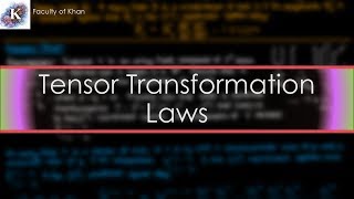 Tensor Transformation Laws Contravariant Covariant and Mixed Tensors [upl. by Kellyn]