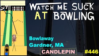 Watch Me Suck at Bowling Ep 446 Bowlaway Gardner MA [upl. by Ahpla]