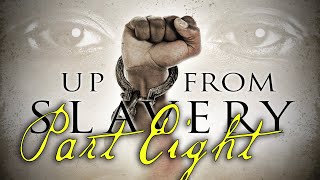 quotUp From Slaveryquot Part Eight  AwardWinning Documentary Series [upl. by Caresse]