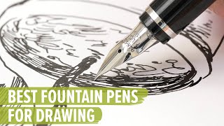 The Best Fountain Pens for Drawing [upl. by Ymmot]