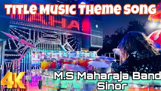 Title Music Theme Song  MS Maharaja Band  Sinor 🥁Owner  RafikBhai📯9979191007🎺 🎹2023… [upl. by Yhtamit749]