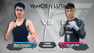 VAMOS à LUTA 20240114  Match 15 Cage Boxing  Mark Cheung vs Fu Lok Hin [upl. by Ynohtnaleahcim]