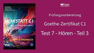 Werkstatt C1  Test 7 Hören Teil 3  Prüfungsvorbereitung GoetheZertifikat C1 [upl. by Munshi]