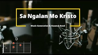 Sa Ngalan Mo Kristo  Staunch Band amp Music Generation  Lyrics and Chords [upl. by Nonnahc]