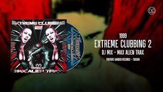 1999 Extreme Clubbing 2  Max Alien Trax [upl. by Ttenna]