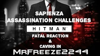 HITMAN  Sapienza  Fatal Reaction amp Caving In  Challenges [upl. by Garey98]