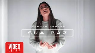 Isadora Pompeo  Sua Paz Lyric [upl. by Sucitivel]