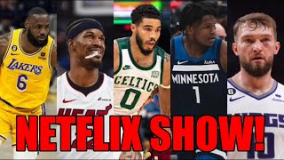 The New NBA NETFLIX Show Featuring LeBron James ANT Jimmy Butler Jayson Tatum amp Sabonis [upl. by Esiuol]